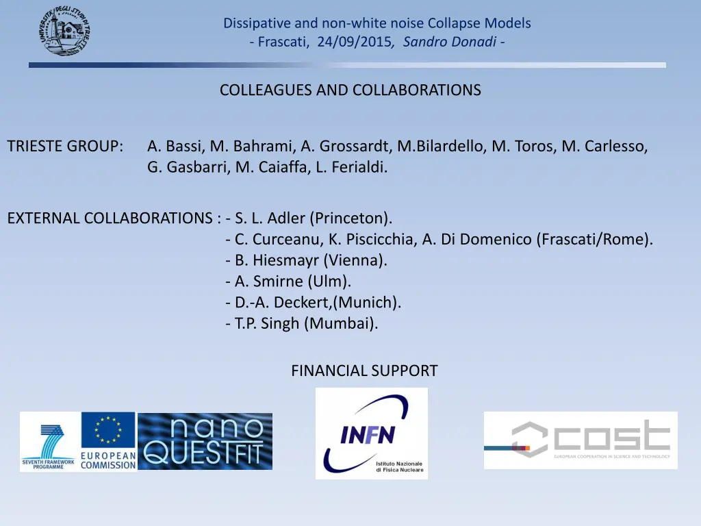 dissipative and non white noise collapse models 14