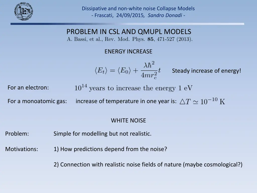 dissipative and non white noise collapse models 6