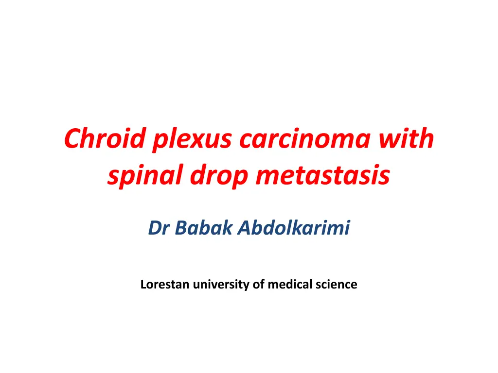 chroid plexus carcinoma with spinal drop