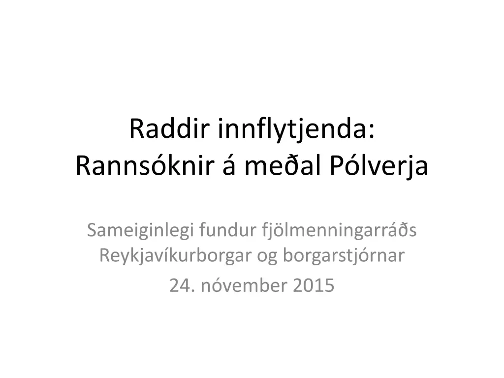 raddir innflytjenda ranns knir me al p lverja