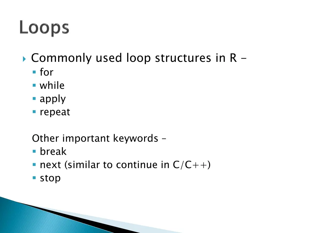 commonly used loop structures in r for while