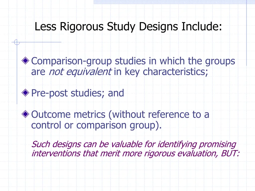 less rigorous study designs include