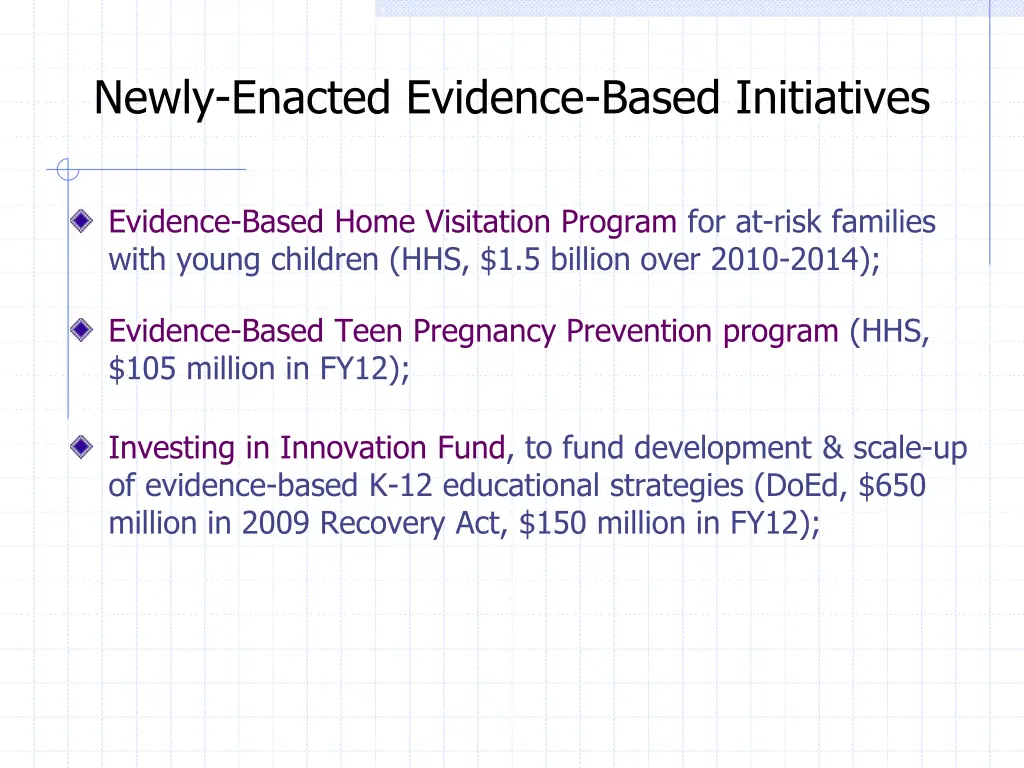 newly enacted evidence based initiatives