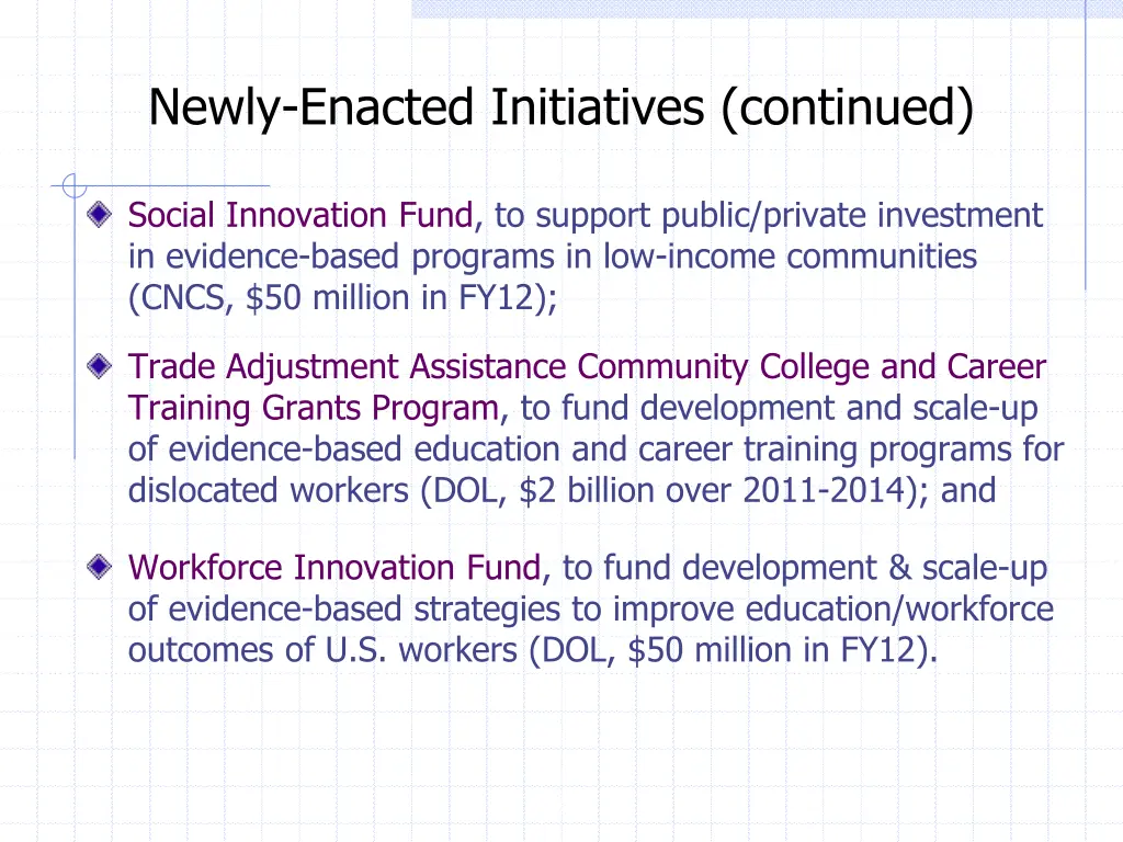 newly enacted initiatives continued