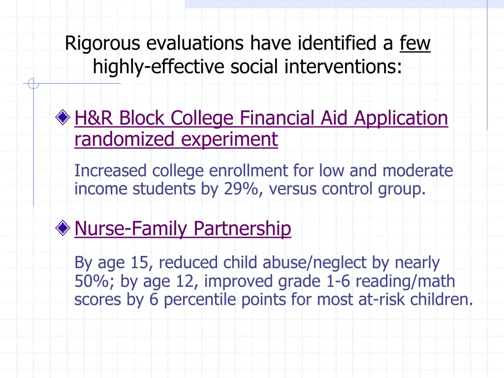 rigorous evaluations have identified a few highly
