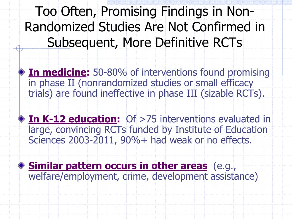 too often promising findings in non randomized
