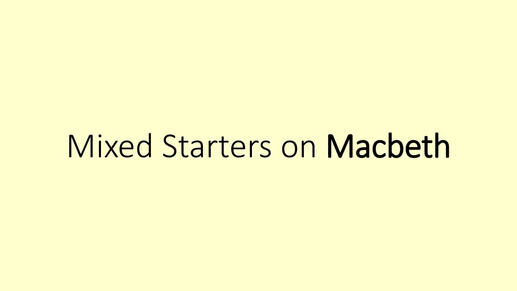 mixed starters on macbeth
