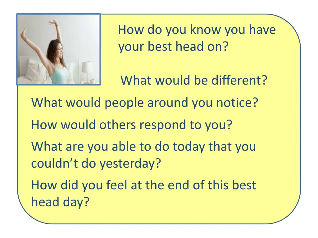 how do you know you have your best head on