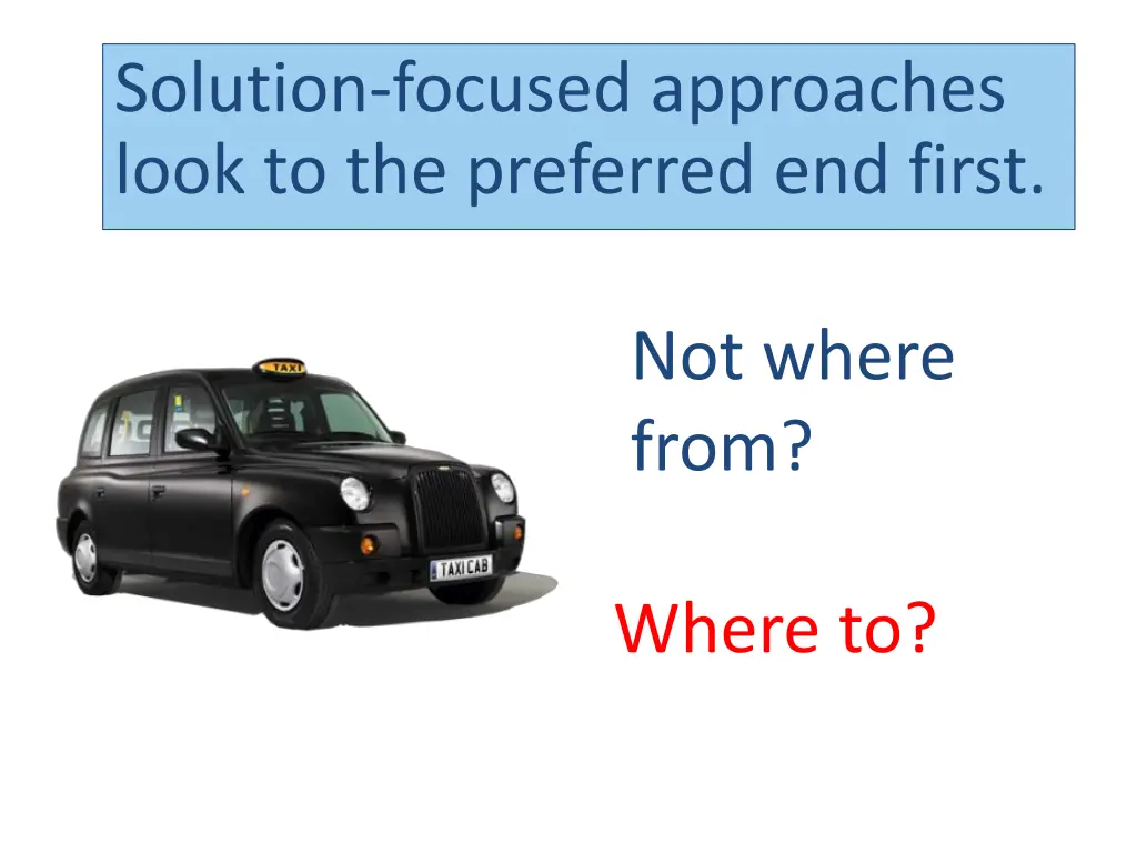 solution focused approaches look to the preferred