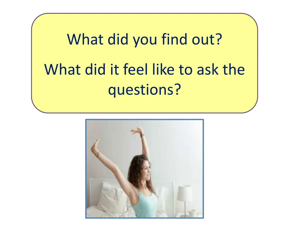 what did you find out