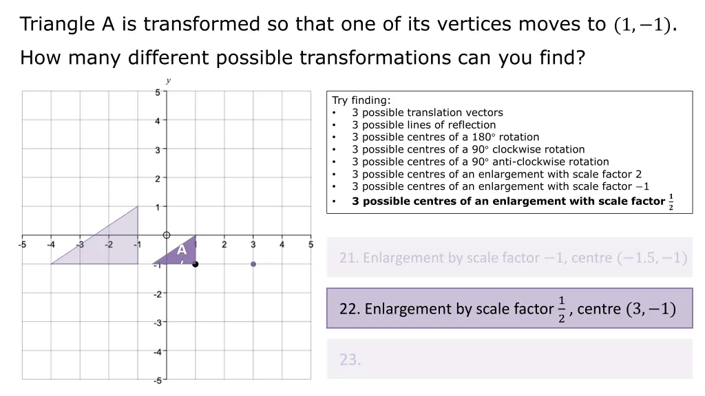 triangle a is transformed so that 44