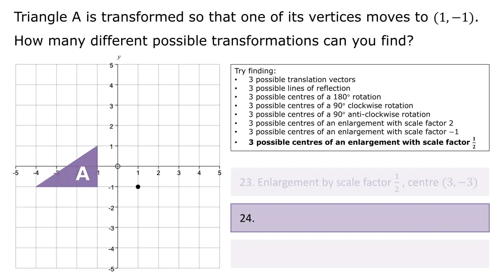 triangle a is transformed so that 47