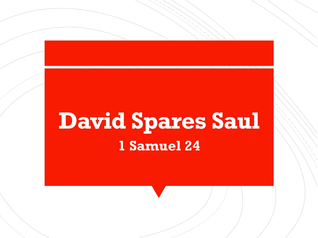 david spares saul 1 samuel 24