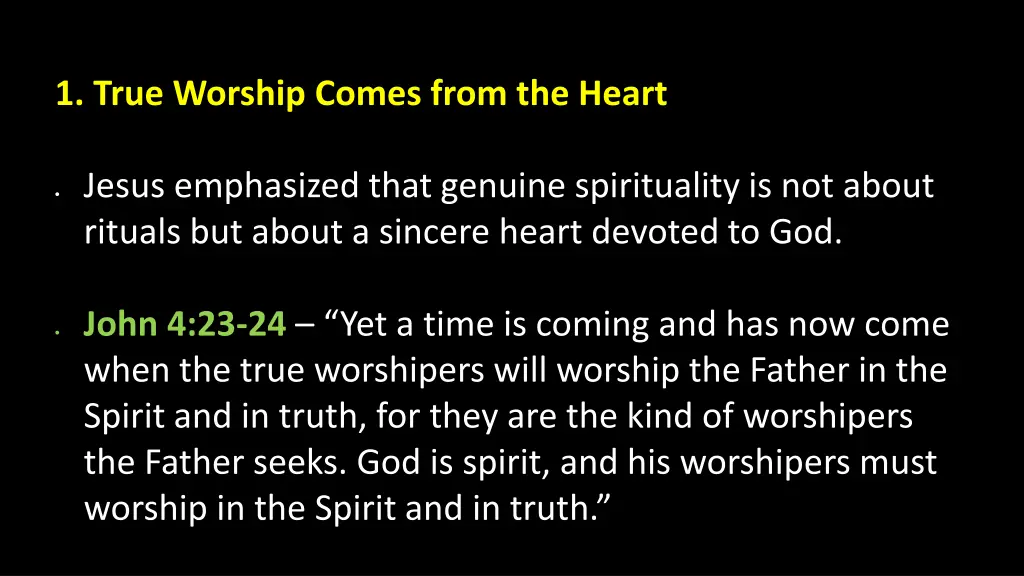1 true worship comes from the heart 1
