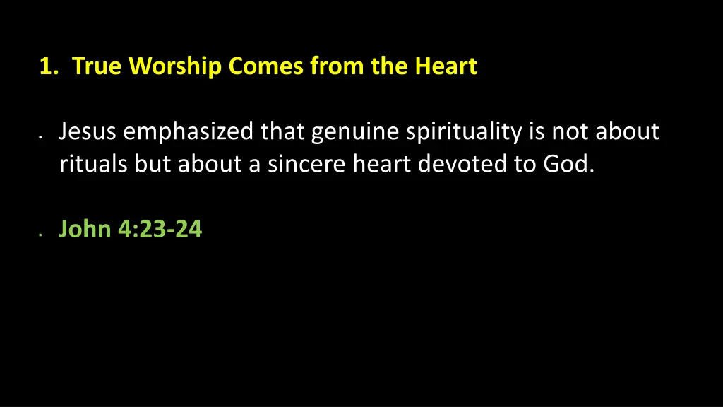 1 true worship comes from the heart