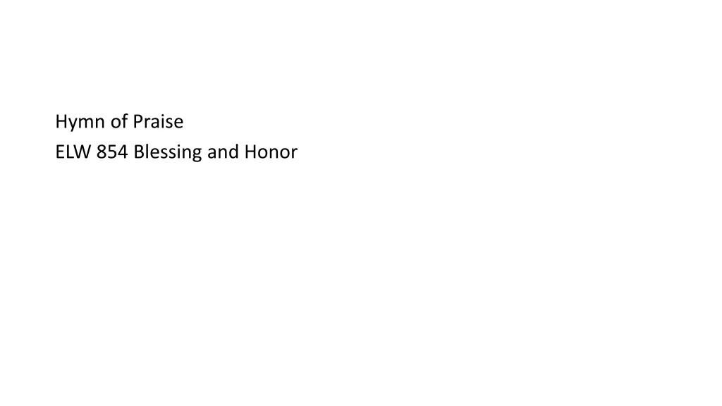 hymn of praise elw 854 blessing and honor