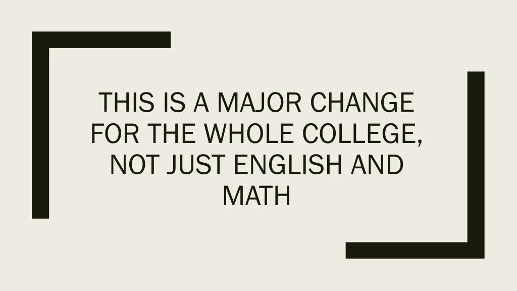 this is a major change for the whole college