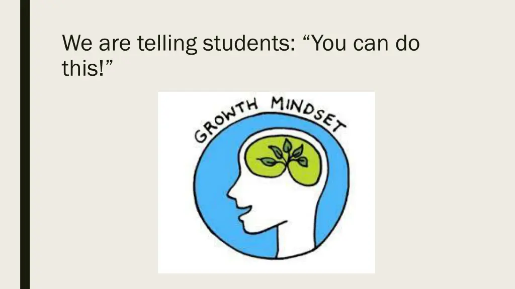 we are telling students you can do this