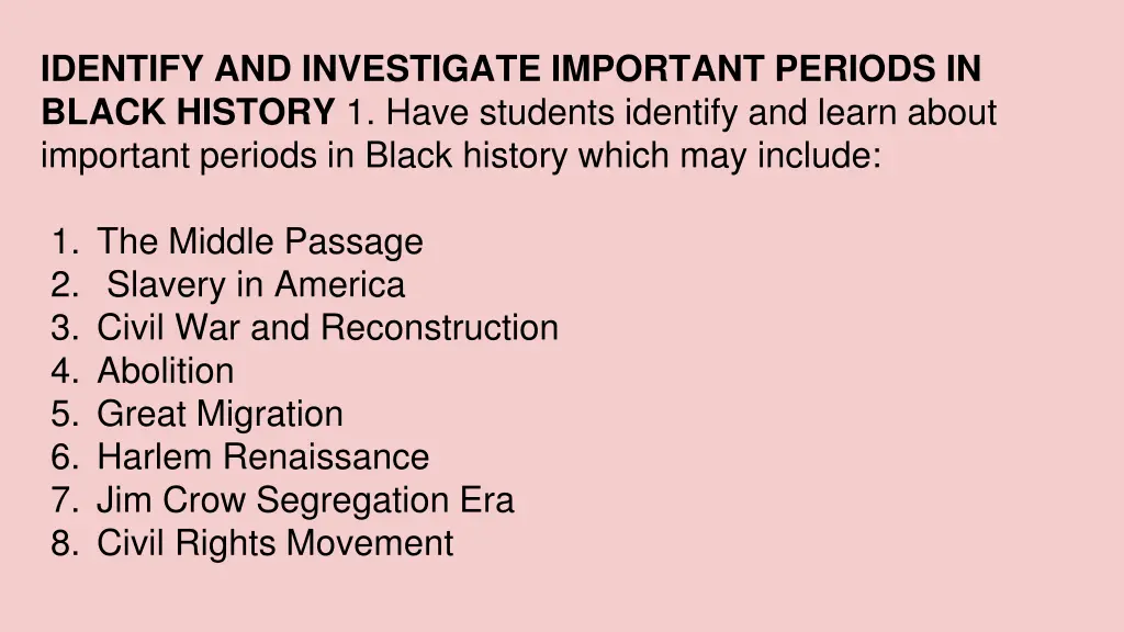 identify and investigate important periods