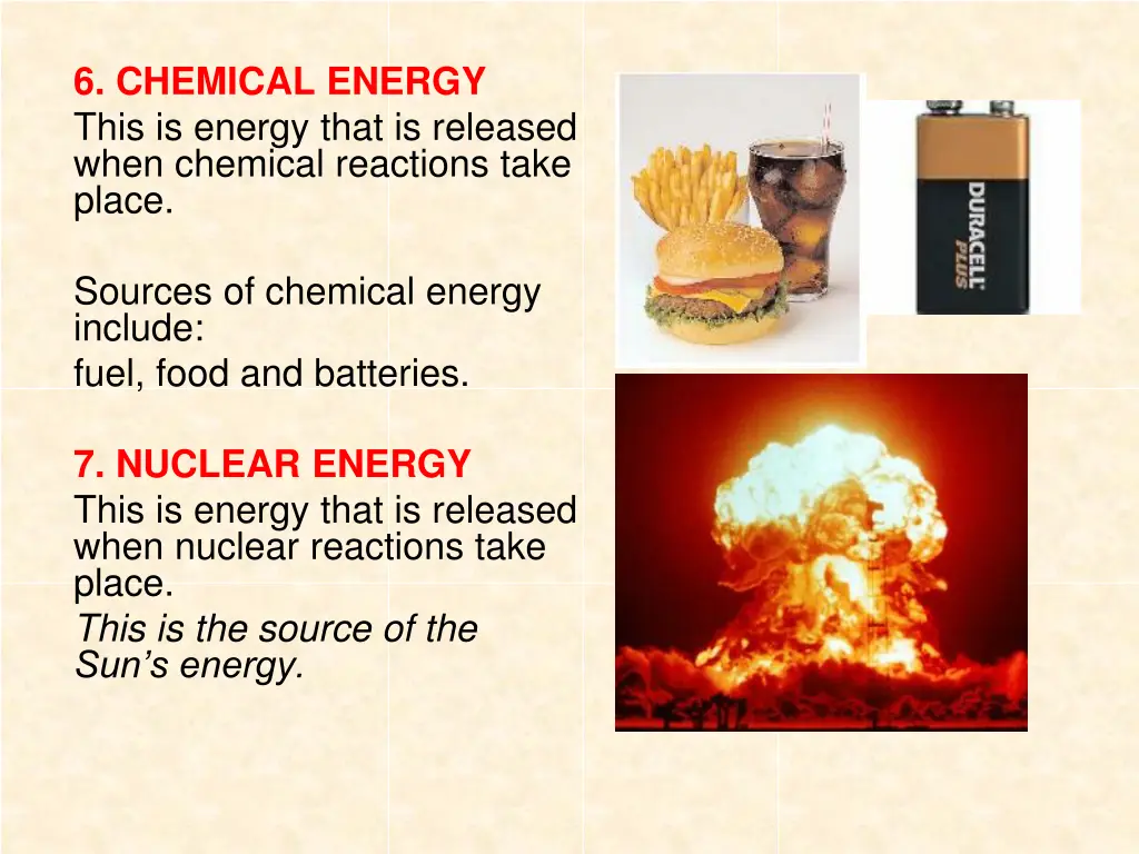 6 chemical energy this is energy that is released