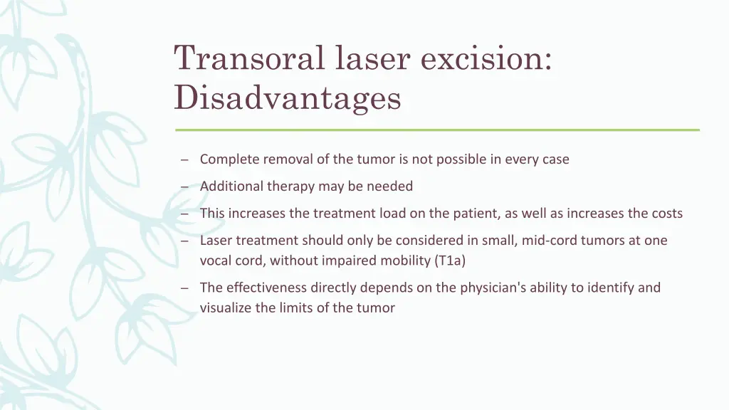 transoral laser excision disadvantages