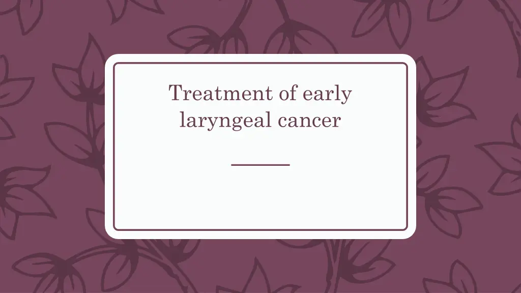 treatment of early laryngeal cancer