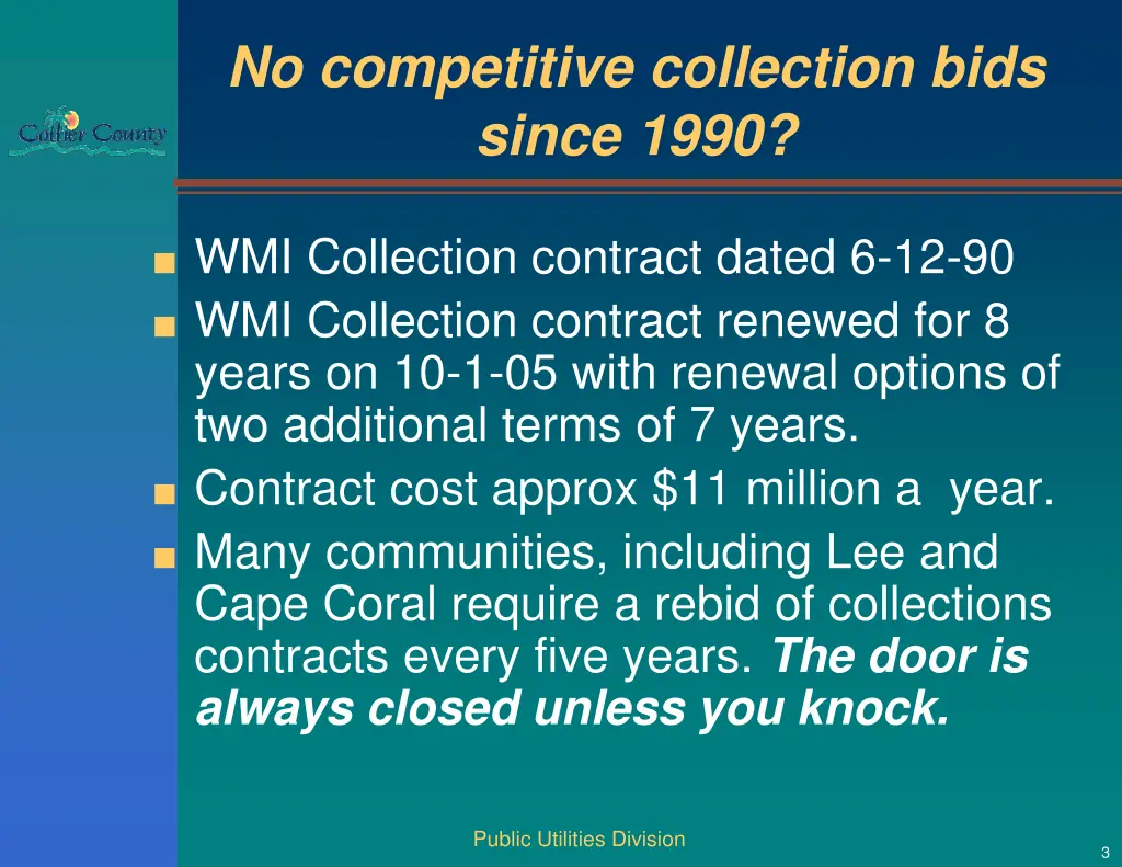 no competitive collection bids since 1990