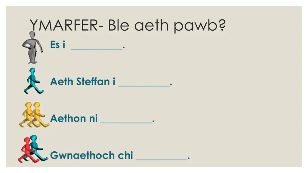 ymarfer ble aeth pawb