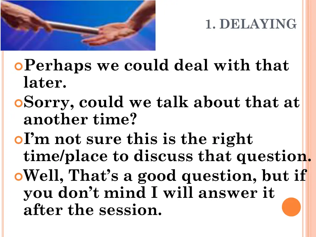 1 delaying