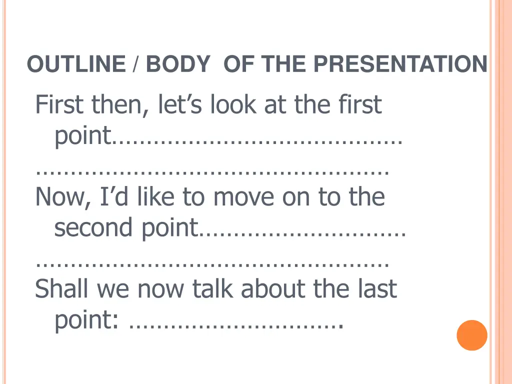 outline body of the presentation first then