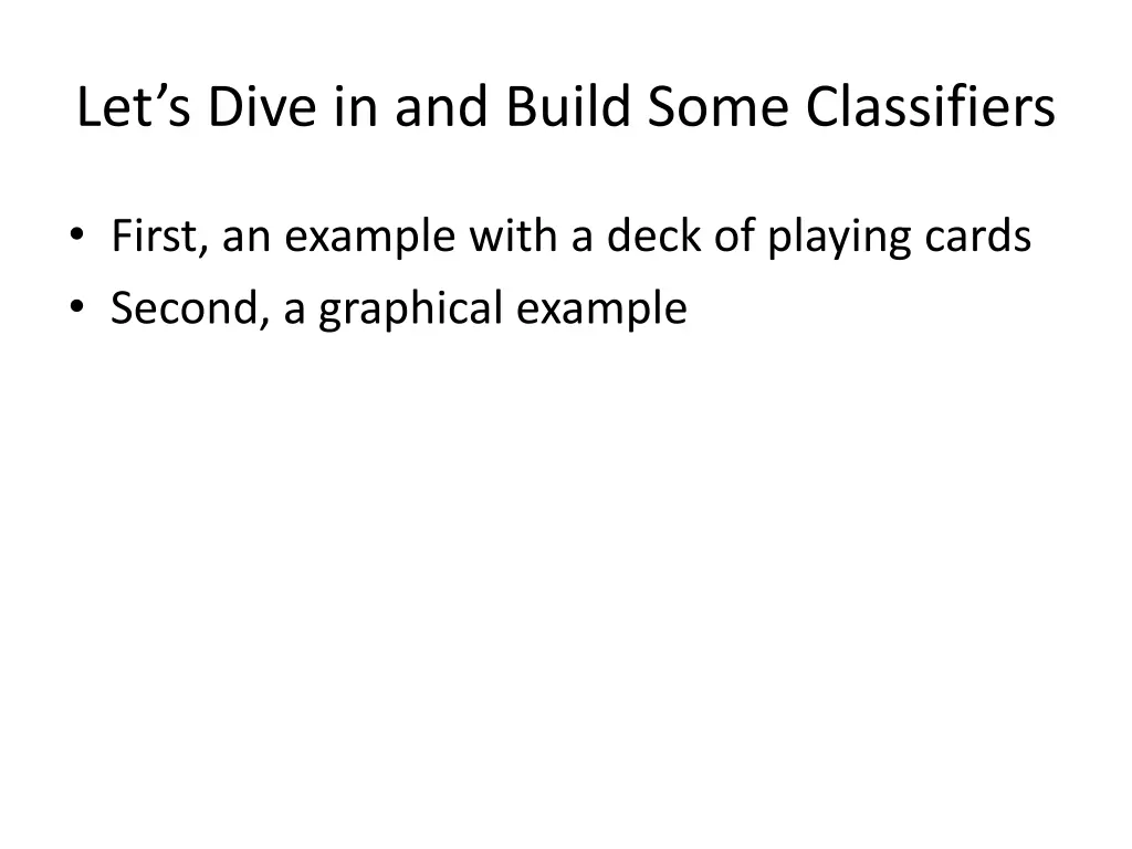 let s dive in and build some classifiers