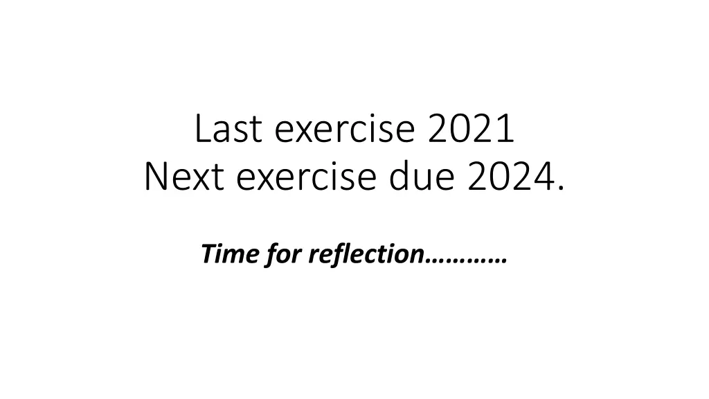 last exercise 2021 next exercise due 2024