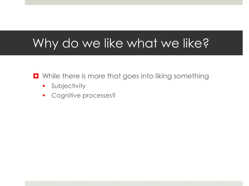why do we like what we like