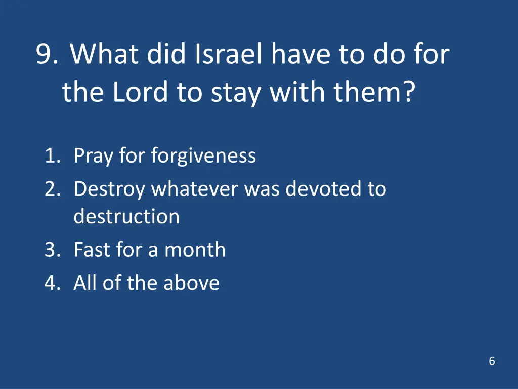 9 what did israel have to do for the lord to stay