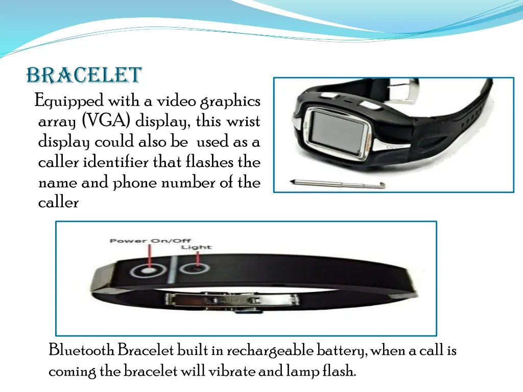 bracelet equipped with a video graphics array