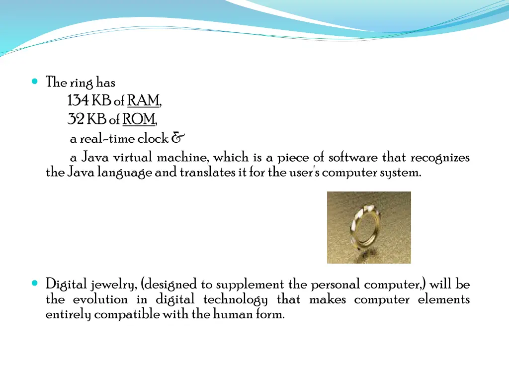 the ring has 134 kb of ram 32 kb of rom a real