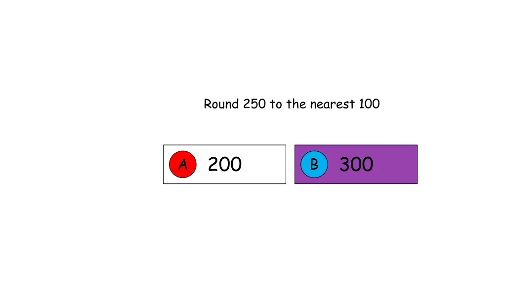 round 250 to the nearest 100 1