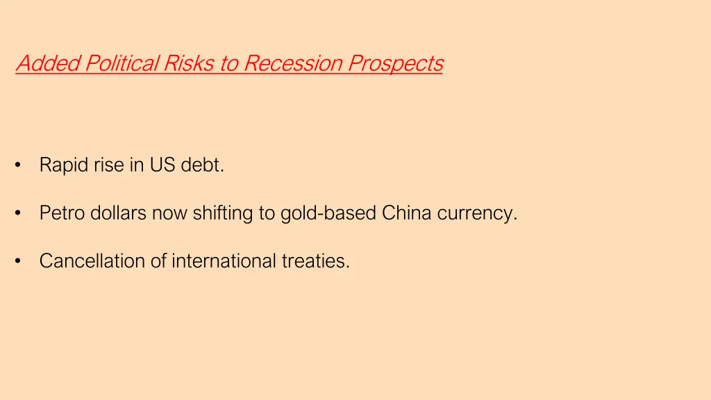 added political risks to recession prospects
