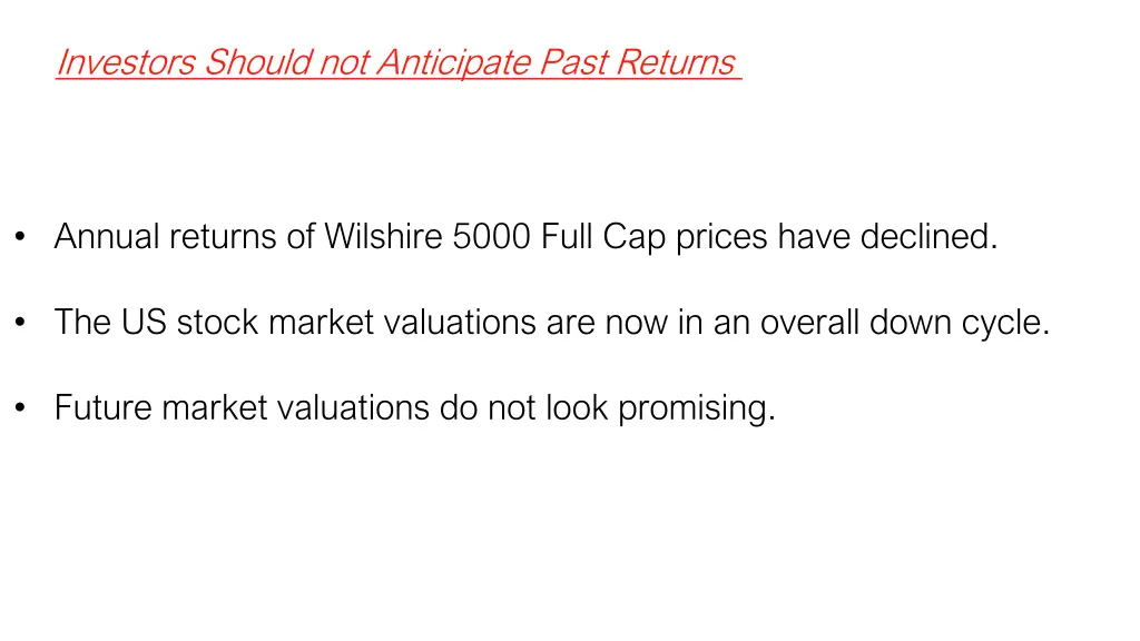investors should not anticipate past returns
