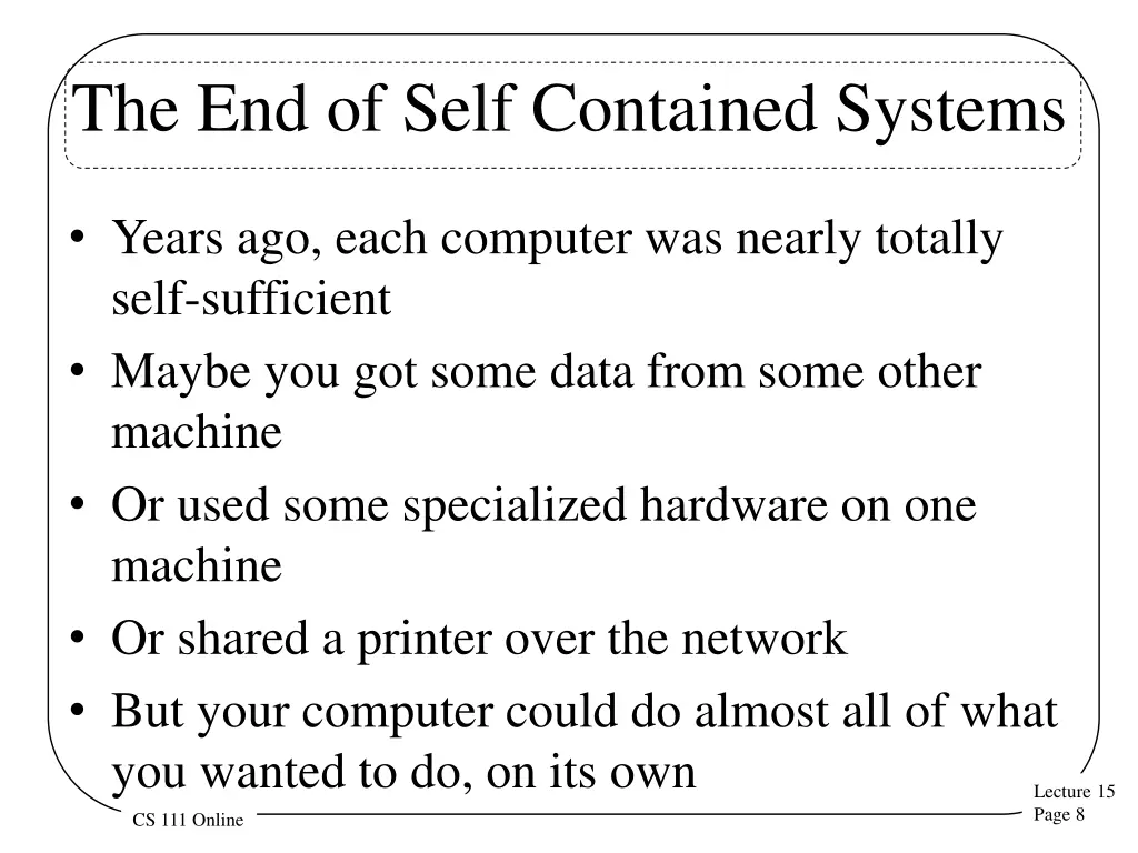 the end of self contained systems