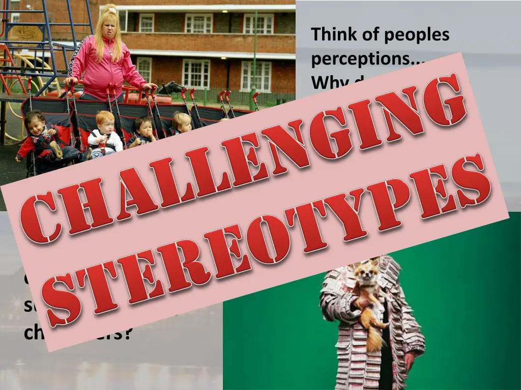 think of peoples perceptions why do we tend