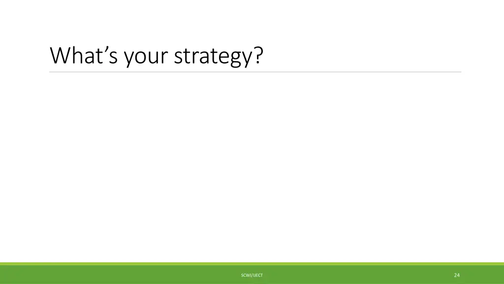 what s your strategy