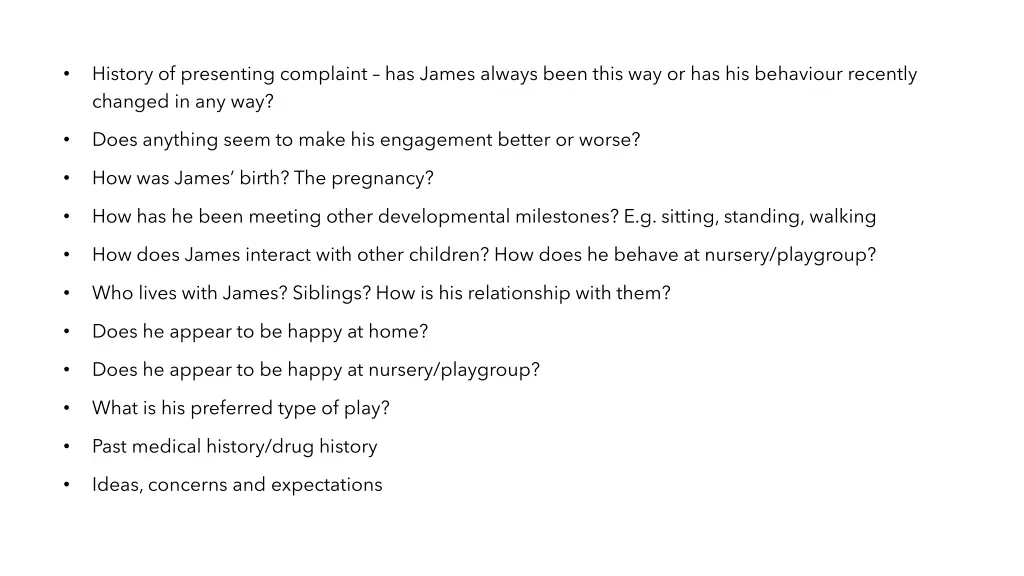 history of presenting complaint has james always