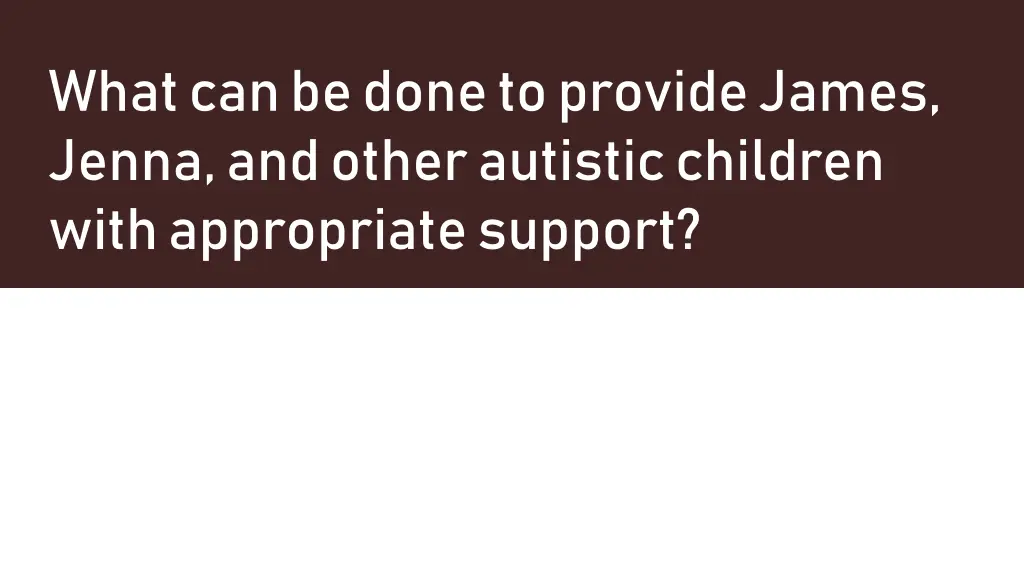 what can be done to provide james jenna and other