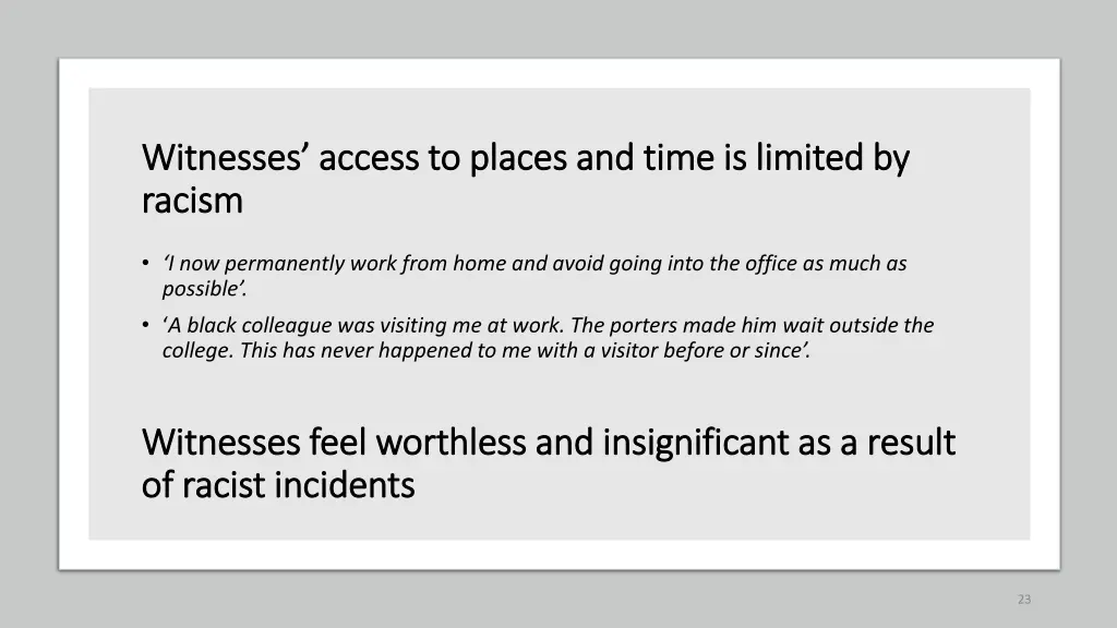 witnesses access to places and time is limited