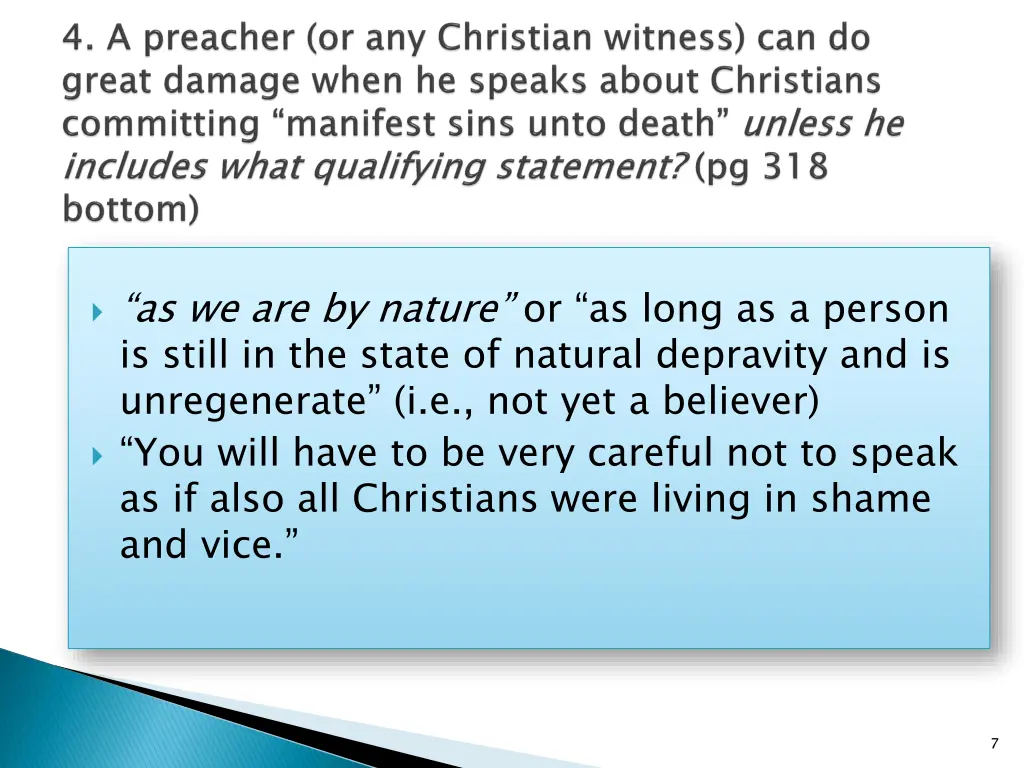 as we are by nature or as long as a person
