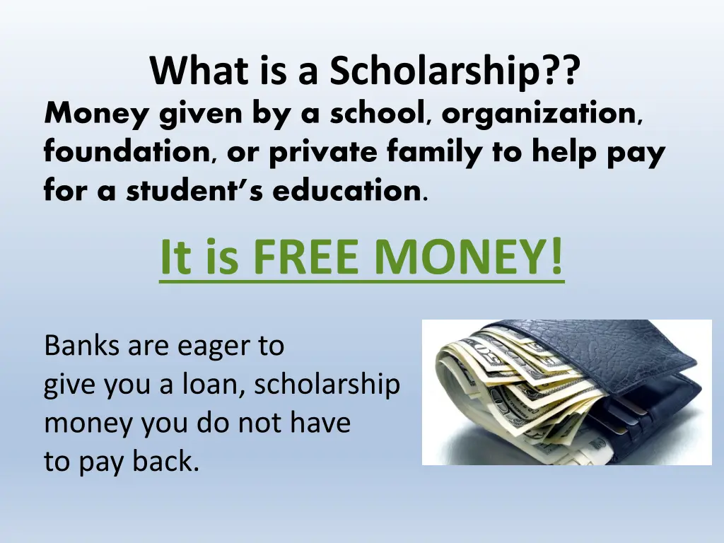 what is a scholarship money given by a school
