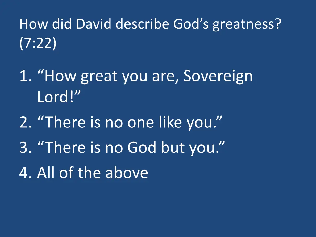 how did david describe god s greatness 7 22
