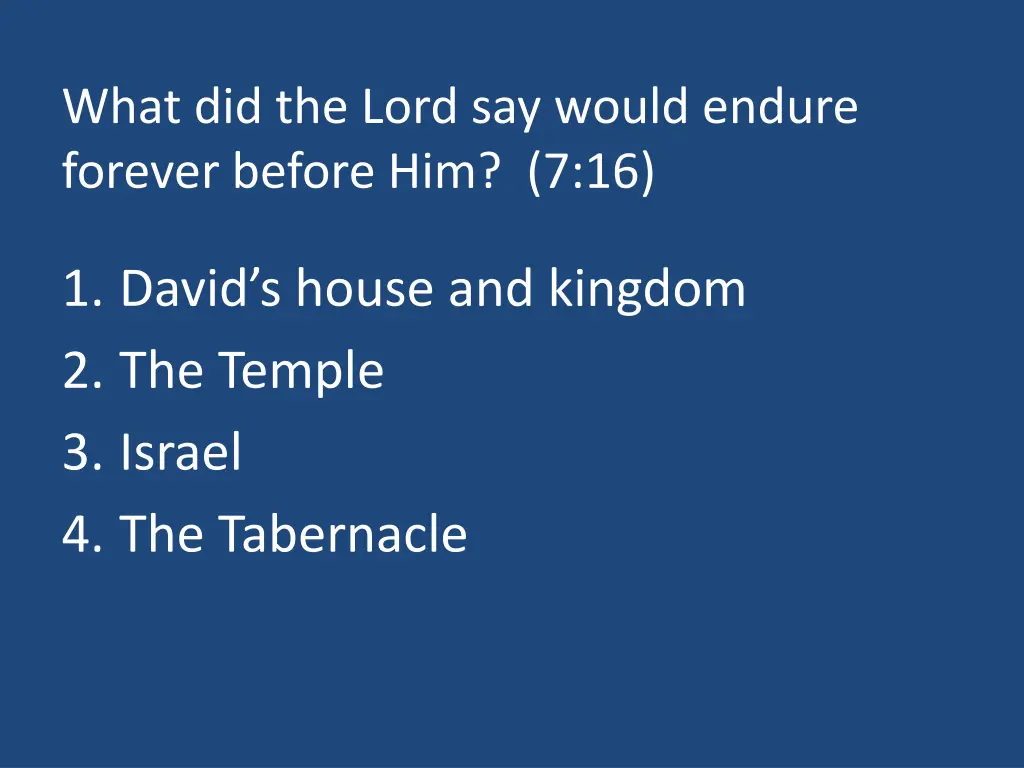 what did the lord say would endure forever before