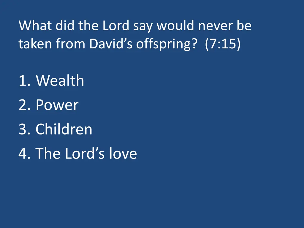 what did the lord say would never be taken from